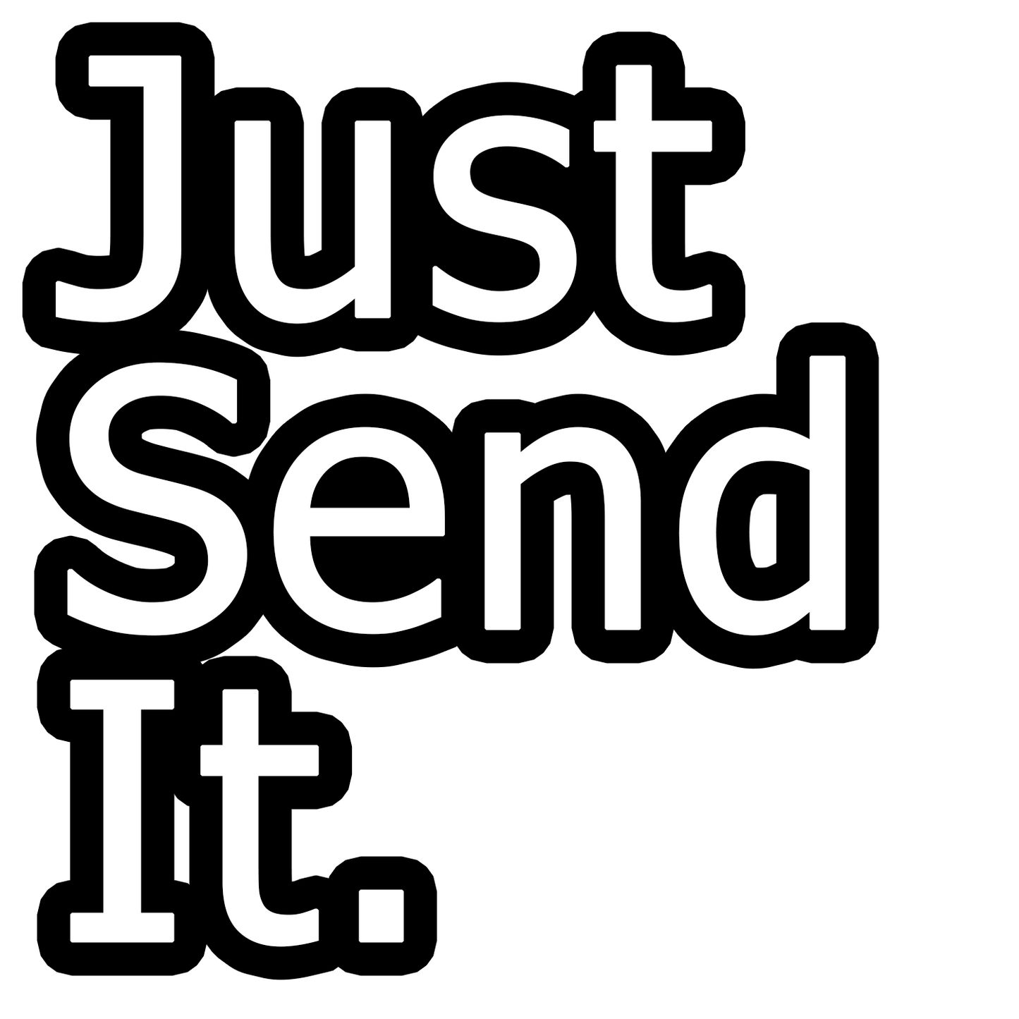 Just Send It Sticker